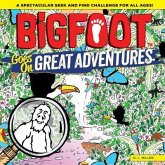 Bigfoot Goes on Great Adventures: Amazing Facts, Fun Photos, and a Look-And-Find Adventure!
