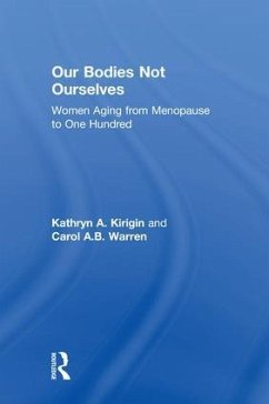 Our Bodies Not Ourselves - Kirigin, Kathryn A; Warren, Carol A B