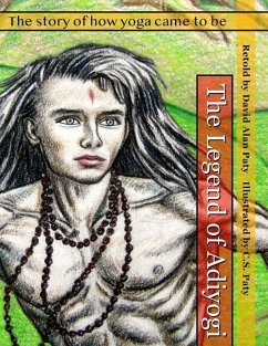 The Legend of Adiyogi: The story of how yoga came to be - Paty, David Alan