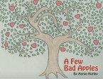 A Few Bad Apples: Volume 1