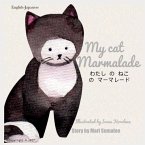 My cat Marmalade わたし の ねこ の マーマレード: Dual Language Edition J