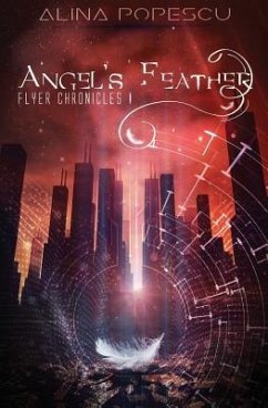 Angel's Feather - Flyer Chronicles I - Popescu, Alina