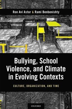 Bullying, School Violence, and Climate in Evolving Contexts - Avi Astor, Ron; Benbenisthty, Rami