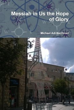 Messiah in Us the Hope of Glory - Nachman, Michael Adi
