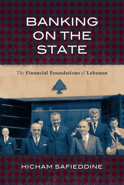 Banking on the State - Safieddine, Hicham