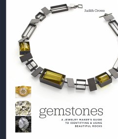 Gemstones: A Jewelry Maker's Guide to Identifying and Using Beautiful Rocks - Crowe, Judith