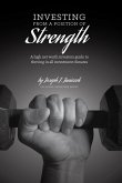 Investing from a Position of Strength: A High Net Worth Investor's Guide to Thriving in All Investment Climates