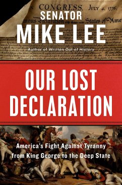 Our Lost Declaration: America's Fight Against Tyranny from King George to the Deep State - Lee, Mike