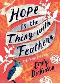 Hope Is the Thing with Feathers: The Complete Poems of Emily Dickinson