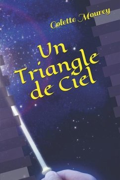 Un Triangle de Ciel - Mourey, Colette