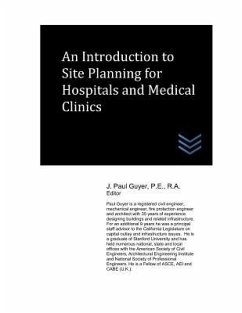 An Introduction to Site Planning for Hospitals and Medical Clinics - Guyer, J. Paul