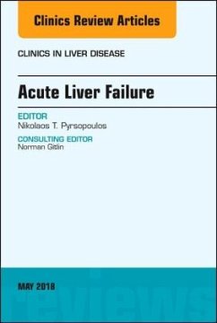 Acute Liver Failure, An Issue of Clinics in Liver Disease - Pyrsopoulos, Nikolaos T.