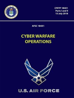 Cyber Warfare Operations 7- CFETP 1B4X1 (Parts I and II) - Air Force, U. S.