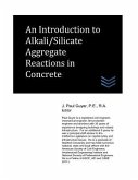 An Introduction to Alkali/Silicate Aggregate Reactions in Concrete