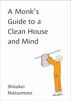 A Monk's Guide to a Clean House and Mind - Matsumoto, Shoukei