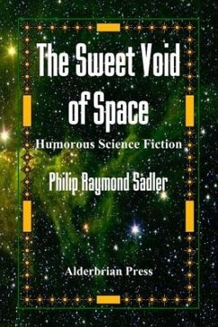 The Sweet Void of Space - Sadler, Philip Raymond