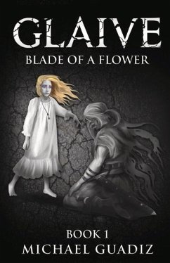 Glaive: Blade of a Flower Volume 1 - Guadiz, Michael