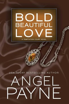 Bold Beautiful Love - Payne, Angel