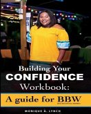 Building your Confidence Workbook: A guide for BBW (Big Beautiful Women)