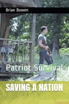 Saving a Nation: Patriot Survival - Bowen, Brian