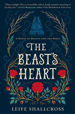The Beast's Heart: A Novel of Beauty and the Beast - Shallcross, Leife
