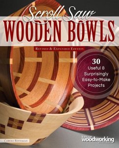 Scroll Saw Wooden Bowls, Revised & Expanded Edition: 30 Useful & Surprisingly Easy-To-Make Projects - Rothman, Carole
