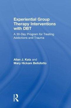 Experiential Group Therapy Interventions with DBT - Katz, Allan J; Bellofatto, Mary Hickam