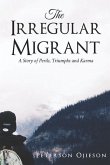 The Irregular Migrant: A Story of Perils, Triumphs and Karma