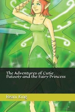 The Adventures of Cutie Patooty and the Fairy Princess - King, Reani