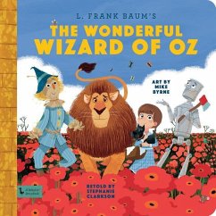 The Wonderful Wizard of Oz: A Babylit Storybook - Clarkson, Stephanie; Byrne, Mike