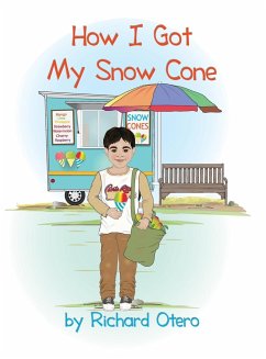 How I Got My Snow Cone - Otero, Richard