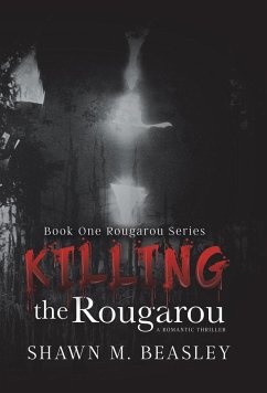 Killing the Rougarou - Beasley, Shawn M.