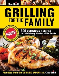 Char-Broil Grilling for the Family - Editors Of Creative Homeowner