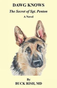 Dawg Knows - The Secret of Sgt. Penton - Rish, Buck