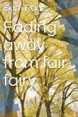 Fading Away from Fair Fairy
