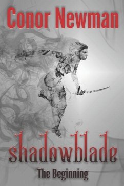 Shadowblade: Book 1 - The Beginning - Newman, Conor