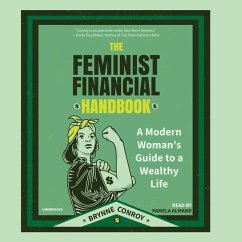 The Feminist Financial Handbook: A Modern Woman's Guide to a Wealthy Life - Conroy, Brynne
