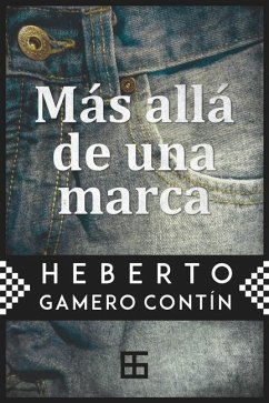 Más allá de una marca - Gamero Contín, Heberto