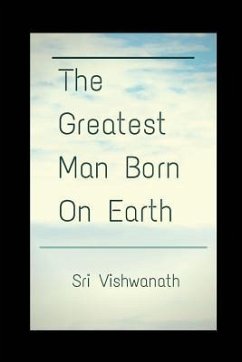 The Greatest Man Born on Earth - Vishwanath, Sri