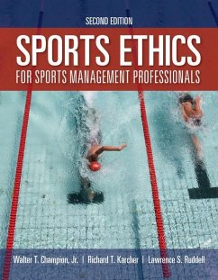 Sports Ethics for Sports Management Professionals - Champion Jr, Walter T; Karcher, Richard T; Ruddell, Lawrence S