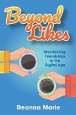 Beyond Likes: Maintaining Friendships in the Digital Age