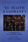 Eu Hiaith a Gadwant?: Y Gymraeg Yn Yr Ugeinfed Ganrif
