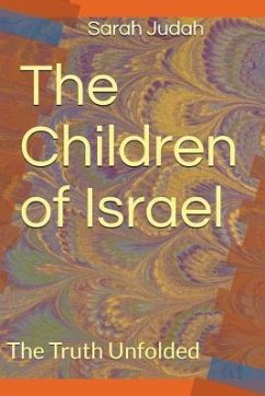 The Children of Israel: The Truth Unfolded - Y'Udah, Sa'rah; Judah, Sarah