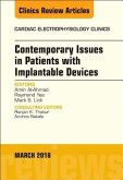 Contemporary Issues in Patients with Implantable Devices, an Issue of Cardiac Electrophysiology Clinics