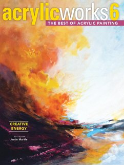 Acrylicworks 6 - Creative Energy: The Best of Acrylic Painting - Wissman, Pam