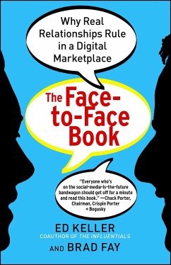 Face-To-Face Book: Why Real Relationships Rule in a Digital Marketplace - Keller, Ed; Fay, Brad