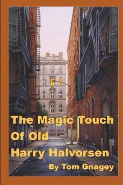 The Magic Touch of Old Harry Halvorsen - Gnagey, Tom