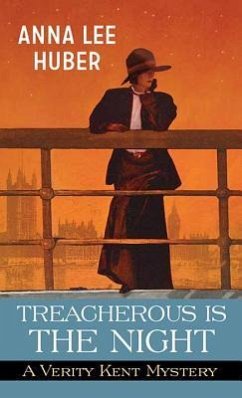 Treacherous Is the Night: A Verity Kent Mystery - Huber, Anna Lee
