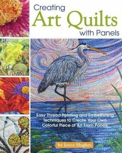 Creating Art Quilts with Panels - Hughes, Joyce
