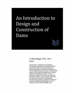 An Introduction to Design and Construction of Dams - Guyer, J. Paul